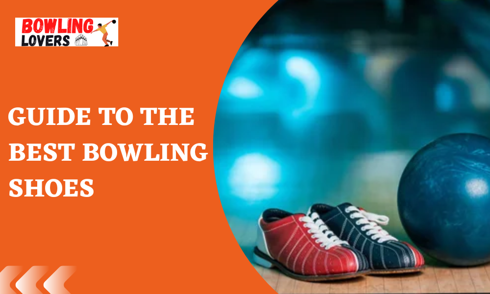 Guide to the Best Bowling Shoes