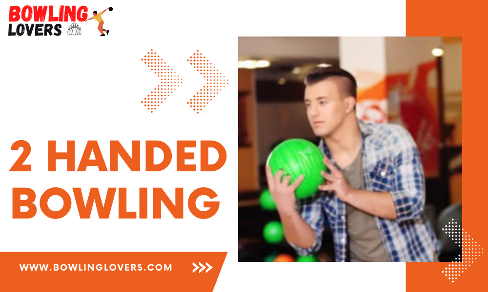 2 Handed Bowling