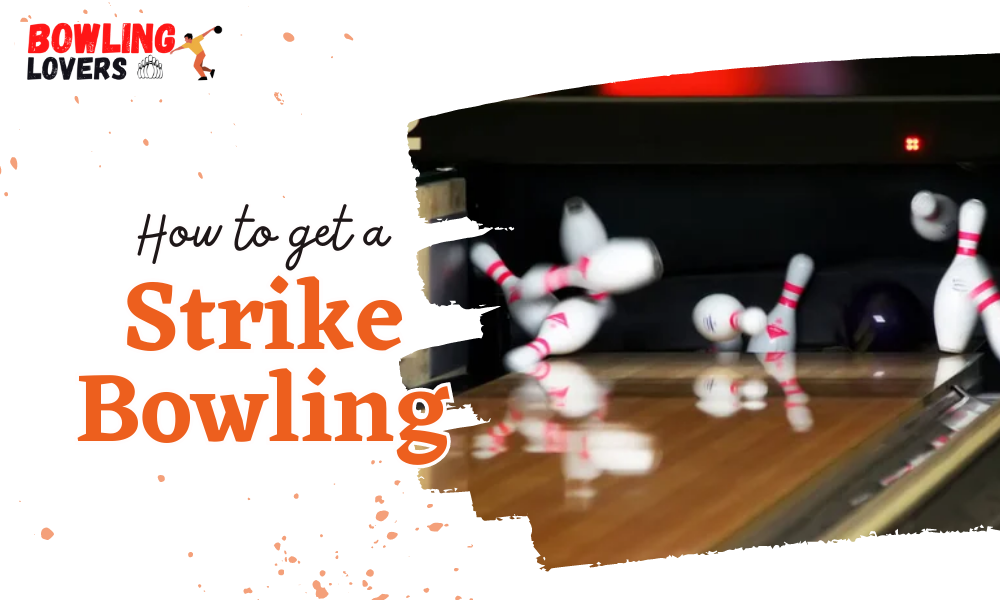How to Get a Strike Bowling