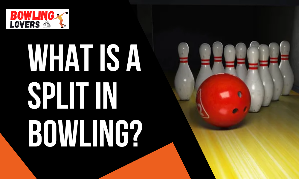 What is a Split in Bowling