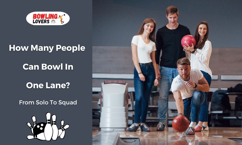 how many people can bowl in one lane