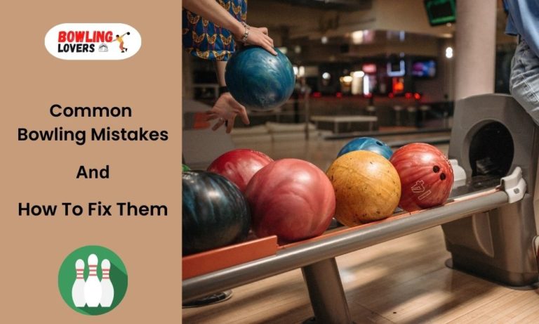 common bowling mistakes and how to fix them